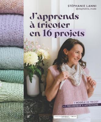 Stephaline Made - J'apprends à tricoter en 16 projets